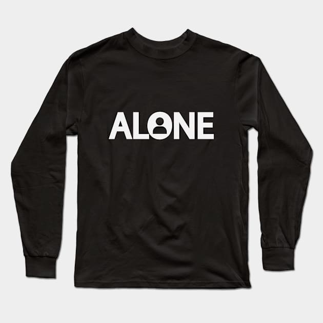 Alone being alone text design Long Sleeve T-Shirt by BL4CK&WH1TE 